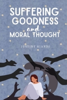 suffering, goodness and moral thought 1835201040 Book Cover