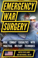 Emergency War Surgery: The Survivalist's Medical Desk Reference B0F1YLPY9H Book Cover