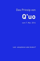 Das Prinzip von Q'uo (7. Mai 2016): Leid - akzeptieren oder ändern? (Gesamtarchiv Bündniskontakt) 1720701725 Book Cover