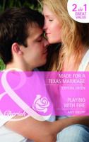 Made for a Texas Marriage / Playing with Fire 0263889130 Book Cover