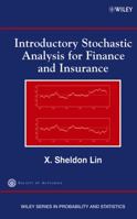 Introductory Stochastic Analysis for Finance and Insurance (Wiley Series in Probability and Statistics) 0471716421 Book Cover