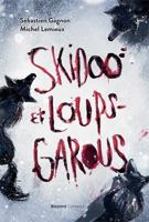 SKIDOO ET LOUPS-GAROUS 2897709685 Book Cover