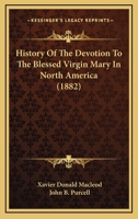 History of the Devotion to the Blessed Virgin Mary in North America 1275710727 Book Cover
