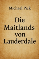 Die Maitland von Lauderdale (Historische Familien von Schottland) (German Edition) B085KK6LF7 Book Cover