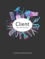 Client Data Profile Organizer: Client Tracking Book | Customer Information Book | Client Log Book with Alphabet Tabs | Client Appointment Book | Nail ... & Supplies (Client Information Organizer) 1659589614 Book Cover
