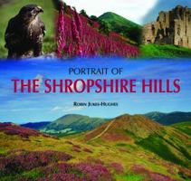 Portrait of the Shropshire Hills. Robin Jukes-Hughes 1841149365 Book Cover