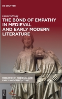 The Bond of Empathy in Medieval and Early Modern Literature 1501522523 Book Cover