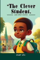 The Clever Student :lessons on Hones: he Smart Student: A Journey of Diligence and Success B0H6LS922D Book Cover