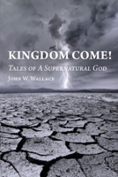 Kingdom Come!: Tales of A Supernatural God B0F87MLQCQ Book Cover