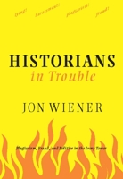 Historians in Trouble: Plagiarism, Fraud and Politics in the Ivory Tower 1565848845 Book Cover