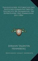 Philologischer, Historischer Und Kritischer Kommentar Uber Die Geschichte Des Begrabnisses, Der Auferstehung Und Himmelfahrt Jesu (1826) 1160225842 Book Cover
