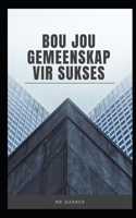 Bou jou gemeenskap vir sukses B0C2S1M93H Book Cover