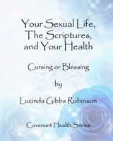 Your Sexual Life, The Scriptures, and Your Health B08P8D7583 Book Cover