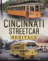 Cincinnati Streetcar Heritage 1634990331 Book Cover