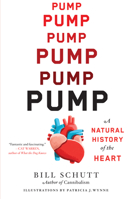 Pump: A Natural History of the Heart; Library Edition 1616208937 Book Cover