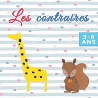 Les contraires: Livre d'apprentissage pour les enfants de 3 à 6 ans B0892HWQ2Q Book Cover