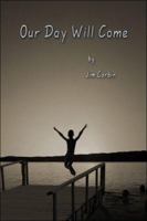 Our Day Will Come 1413761232 Book Cover