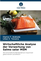 Wirtschaftliche Analyse der Verwertung von Salmo salar MSM (German Edition) 6208275938 Book Cover