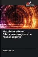 Macchine etiche: Bilanciare progresso e responsabilità 6207863755 Book Cover