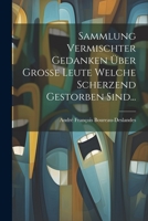 Sammlung Vermischter Gedanken Über Große Leute Welche Scherzend Gestorben Sind... (German Edition) 102184845X Book Cover