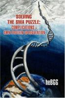 Solving the SMA Puzzle: Complications of SMN Protein Upregulation 0595428339 Book Cover