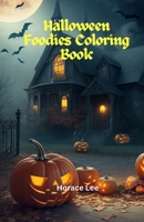 Halloween Foodies Coloring Book B0CH26M15Y Book Cover