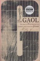 The Gaol: The Story of Newgate - London's Most Notorious Prison 0719561337 Book Cover