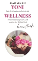 Yoni Wellness Handbook: Dein Schlüssel zu tiefer Intimität, innerem Gleichgewicht und strahlender Weiblichkeit (German Edition) B0CMRBPVCF Book Cover