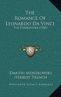 The Romance Of Leonardo Da Vinci: The Forerunner 1437331289 Book Cover