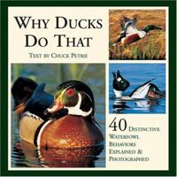 Why Ducks Do That: 40 Distinctive Duck Behaviors Explained & Photographed 1595430504 Book Cover