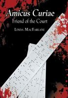 Amicus Curiae: Friend of the Court 1634905555 Book Cover