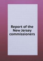 Report of the New Jersey Commissioners 5518733631 Book Cover