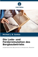 Die Lade- und Fördersimulation des Bergbaubetriebs (German Edition) 6207492269 Book Cover