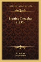 Evening Thoughts (Classic Reprint) 1165336103 Book Cover