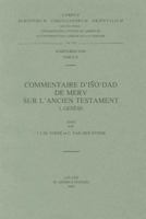 Commentaire D'Iso'dad de Merv Sur L'Ancien Testament, I. Genese: T. 9042901608 Book Cover