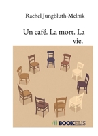 Un café. La mort. La vie. (French Edition) B0FWJHFV62 Book Cover