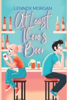 At Least There's Beer B0DPKT22MS Book Cover
