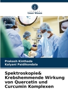 Spektroskopie& Krebshemmende Wirkung von Quercetin und Curcumin Komplexen 6202577142 Book Cover