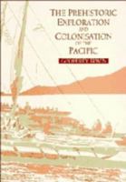 The Prehistoric Exploration and Colonisation of the Pacific 0521403715 Book Cover