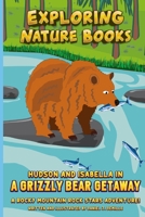 Hudson and Isabella in a Grizzly Bear Getaway: A Rocky Mountain Rock Stars Adventure! 1960569015 Book Cover