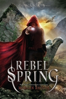 Rebel Spring 1595145923 Book Cover