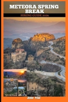 METEORA SPRING BREAK HIKING GUIDE 2026 B0GV8PMVGB Book Cover