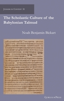 The Scholastic Culture of the Babylonian Talmud: - 1463206577 Book Cover