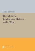 The Mimetic Tradition of Reform in the West 0691614296 Book Cover