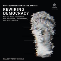 Rewiring Democracy: How AI Will Transform Our Politics, Government, and Citizenship (Strong Ideas) B0G5RWZ4GS Book Cover