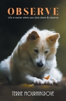 Observe: Life is easier when you slow down & observe B0CBQY2Q8S Book Cover