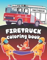 Firetruck Coloring Book: Big Fire Engines Colouring Book for Boys who Love Firefighters and Safety B08C455R16 Book Cover