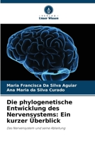 Die phylogenetische Entwicklung des Nervensystems: Ein kurzer Überblick: Das Nervensystem und seine Ableitung (German Edition) 6207591542 Book Cover