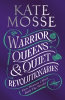 Warrior Queens & Quiet Revolutionaries 152909223X Book Cover