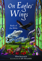 On Eagles' Wings: Birds of the Bible 0809168014 Book Cover
